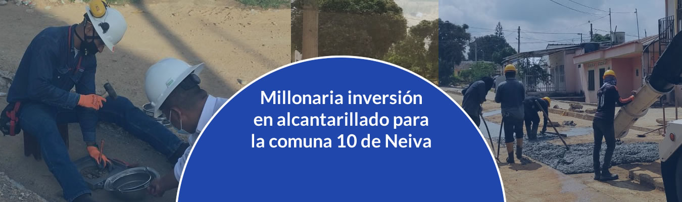 Millonaria inversion en alcantarillado para la comuna 10 de Neiva