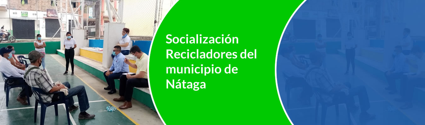 Socializacion Huila Recicladores del municipio de Nataga