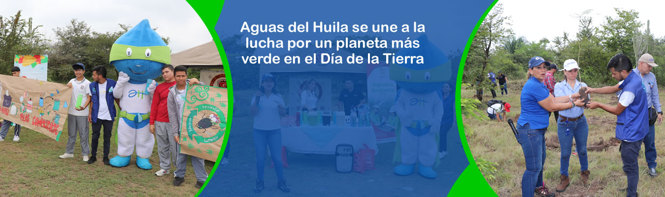 Aguas del Huila se une a la lucha por un planeta mas verde en el Dia de la Tierra