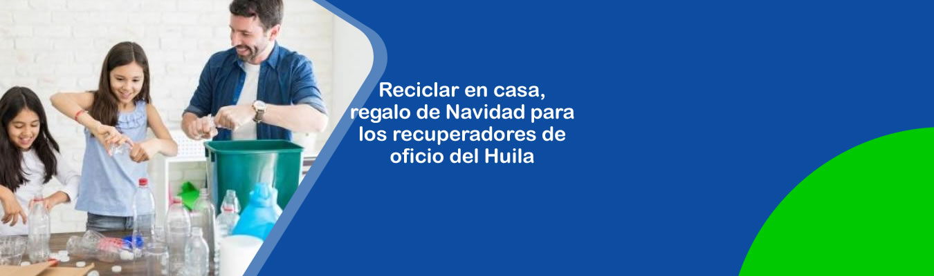 Reciclar en casa, regalo de Navidad para los recuperadores de oficio del Huila