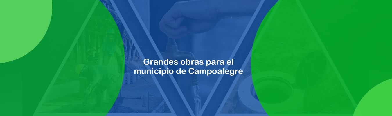 Grandes obras para el municipio de Campoalegre