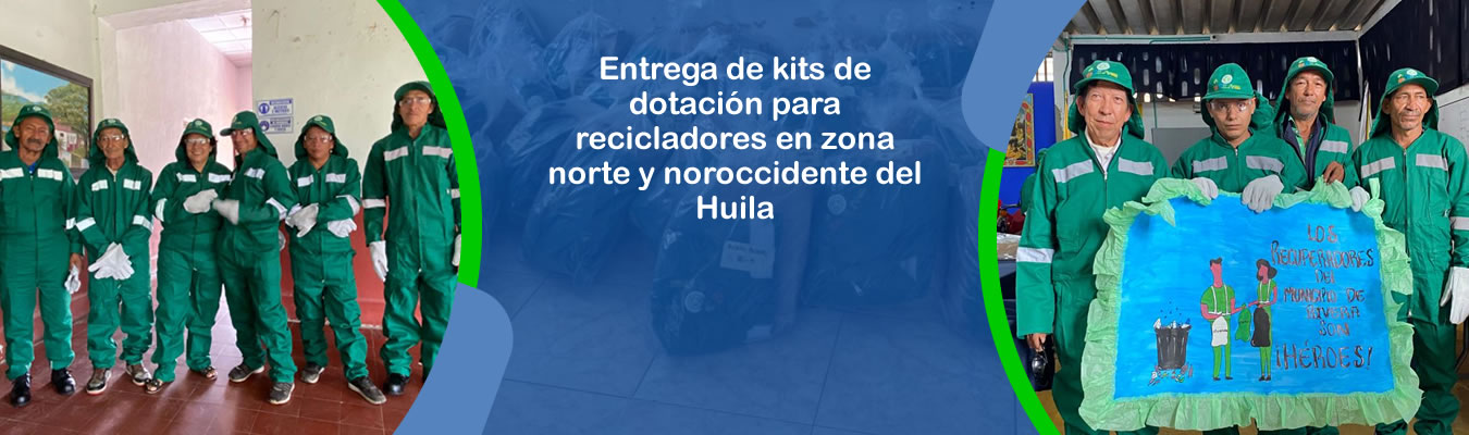 Entrega de kits de dotacion para recicladores en zona norte y noroccidente del Huila