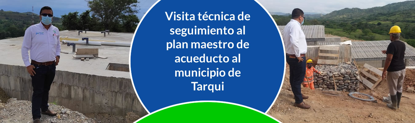 Visita tecnica de seguimiento al plan maestro de acueducto al municipio de Tarqui